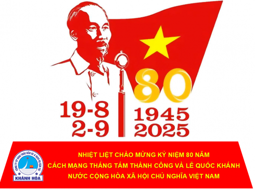 NHIỆT LIỆT CHÀO MỪNG KỶ NIỆM 80 NĂM CÁCH MẠNG THÁNG TÁM THÀNH CÔNG VÀ QUỐC KHÁNH 2/9